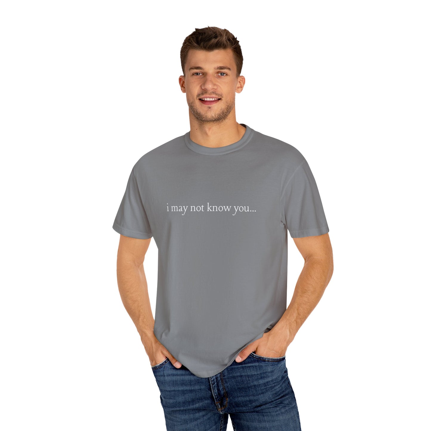 I Love People - i may not know you | T- Shirt