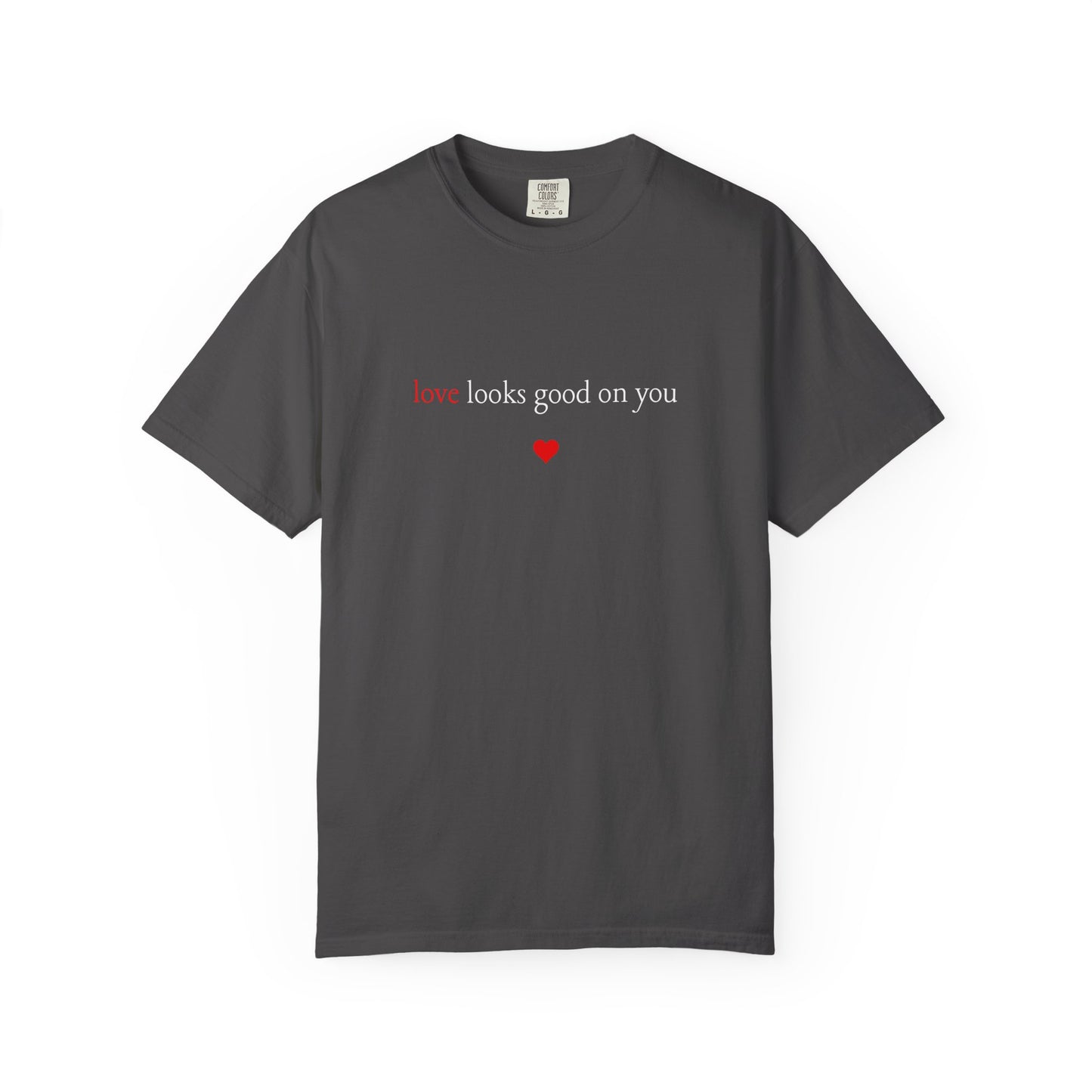 I Love People - love looks good on you | T-Shirt