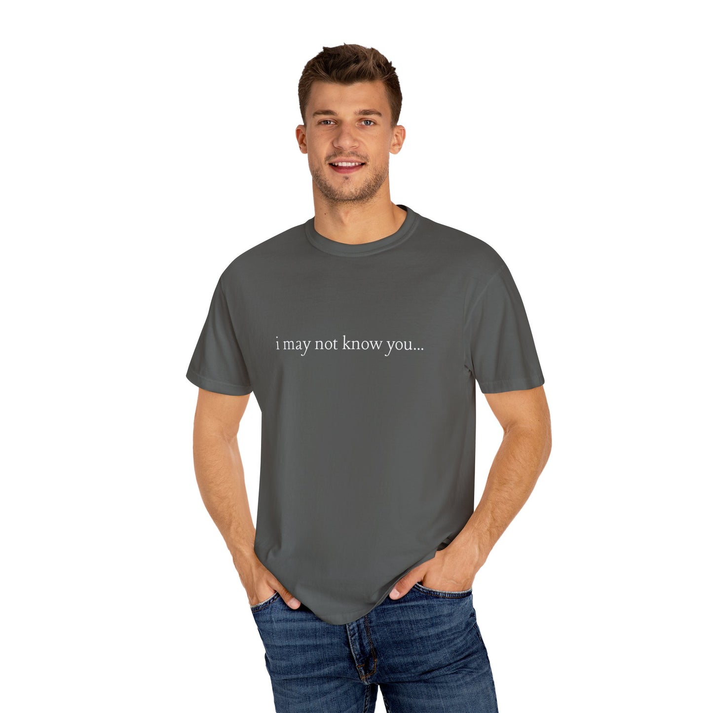 I Love People - i may not know you | T- Shirt
