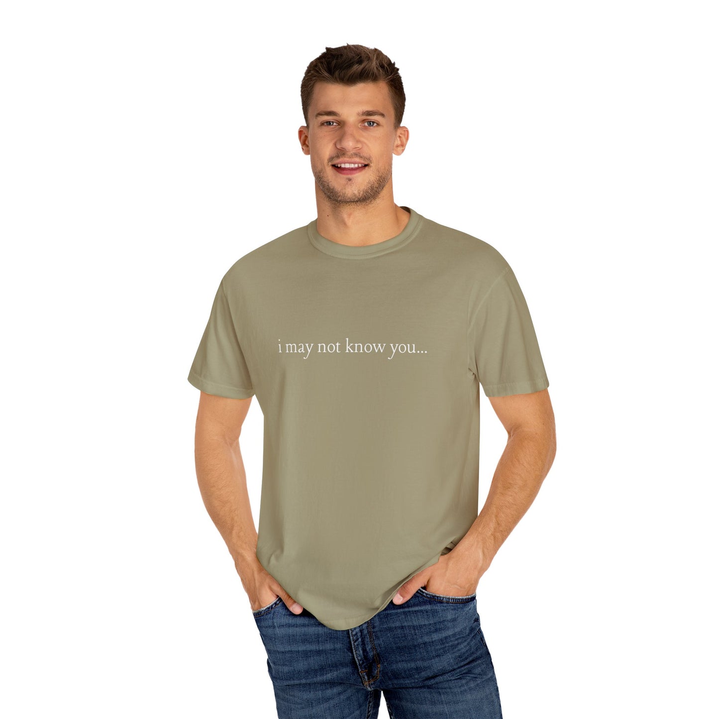 I Love People - i may not know you | T- Shirt