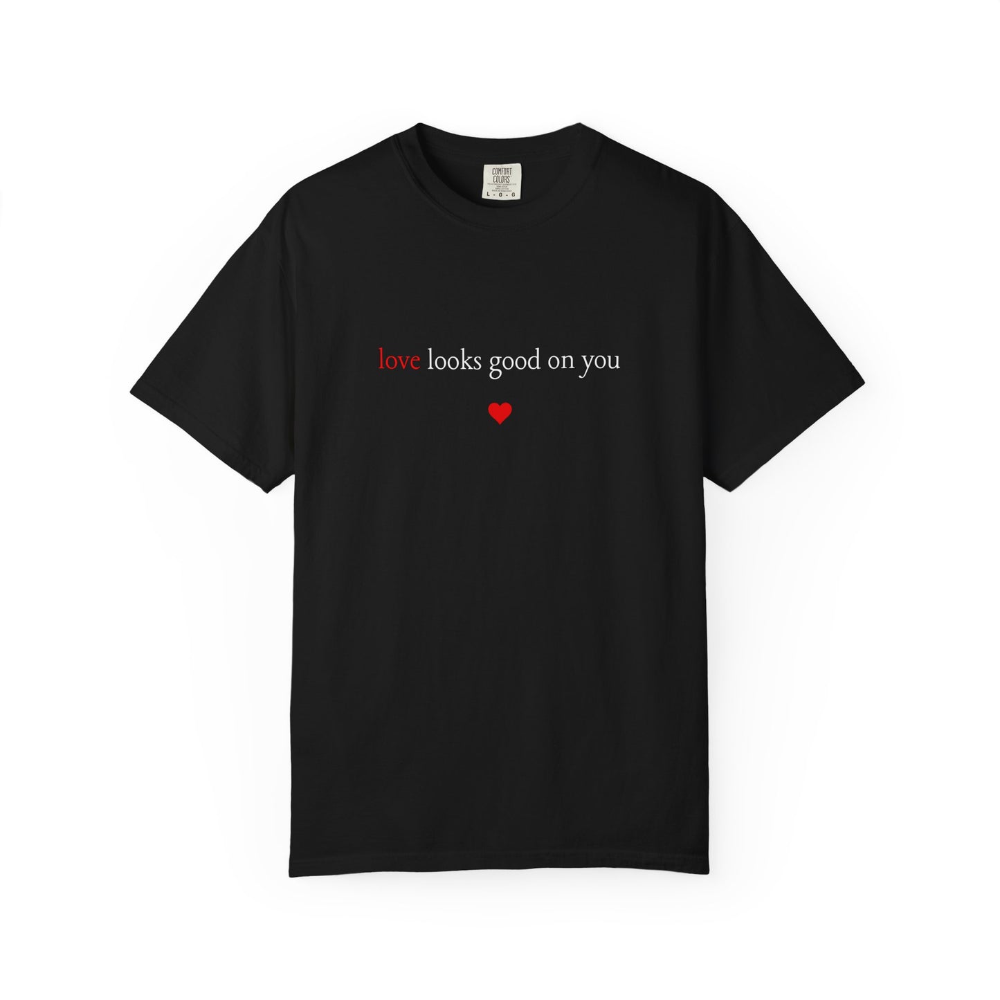 I Love People - love looks good on you | T-Shirt