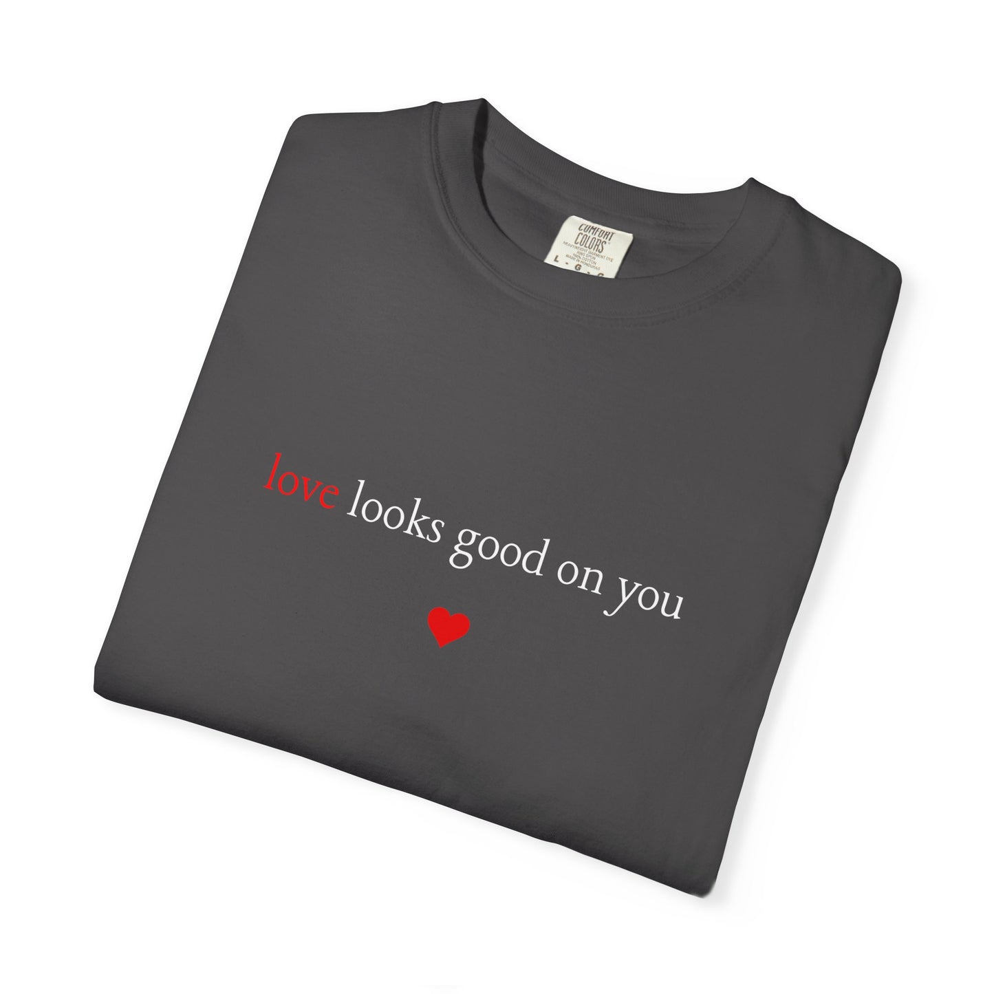 I Love People - love looks good on you | T-Shirt